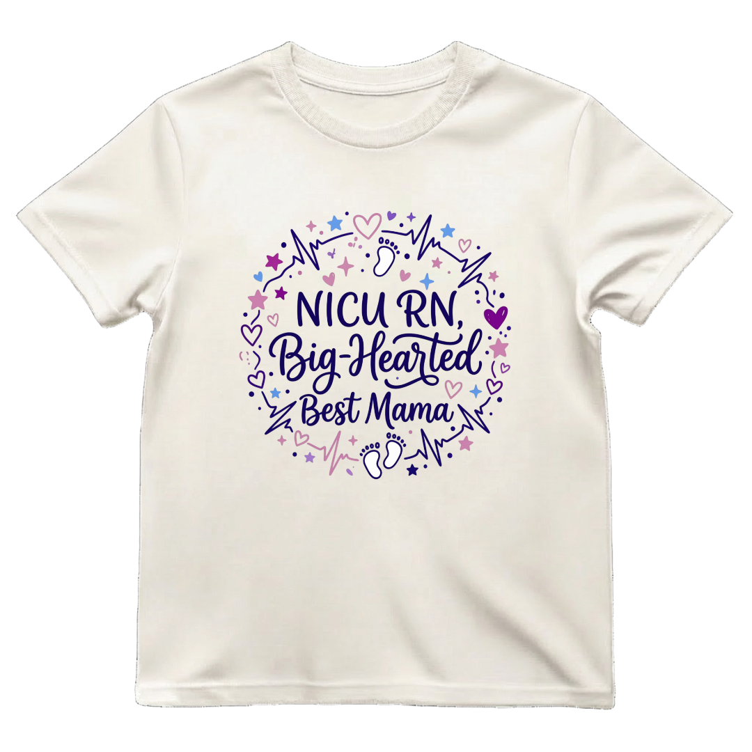 NICU RN Big—Hearted Mama Tee