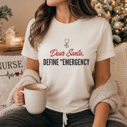 Dear Santa Define Emergency Funny ER Nurse Christmas T-Shirt