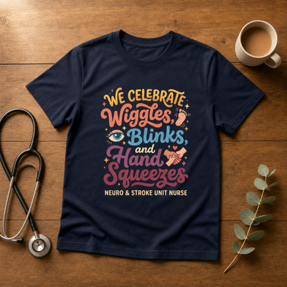 Wiggles, Blinks & Hand Squeezes Neuro Nurse T-shirt