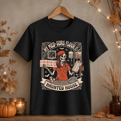 My Med-Surg Floor Is A Haunted House Shirt | Med-Surg Nurse Halloween Tee