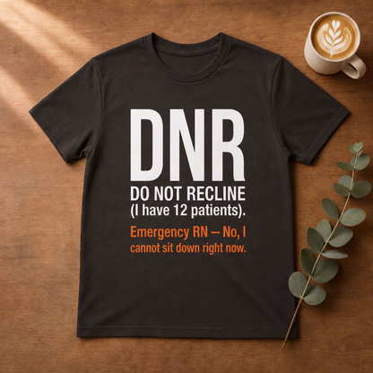Do Not Recline ER Nurse T-shirt | Funny Emergency Tee