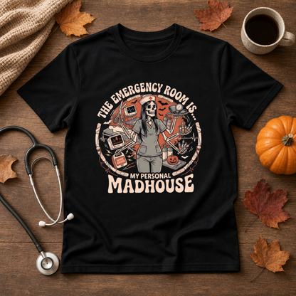 My Personal Madhouse ER Nurse Shirt | Emergency Room Halloween Tee