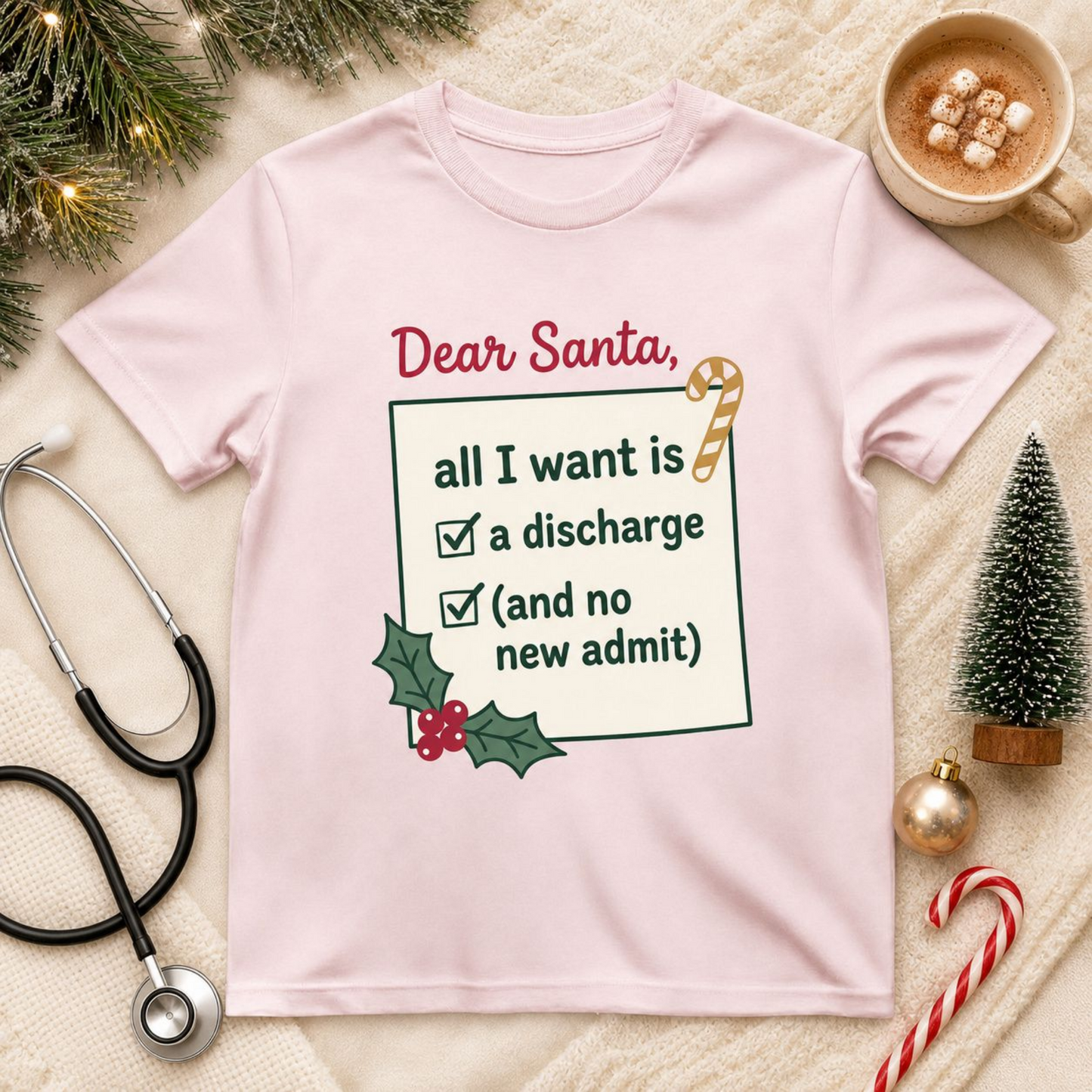 Dear Santa All I Want Is A Discharge Funny Nurse Christmas T-shirt