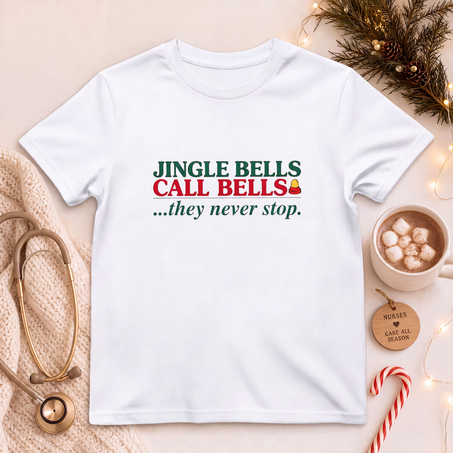 Jingle Bells Call Bells They Never Stop Funny Nurse Christmas Tee