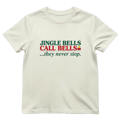 Jingle Bells Call Bells They Never Stop Funny Nurse Christmas Tee