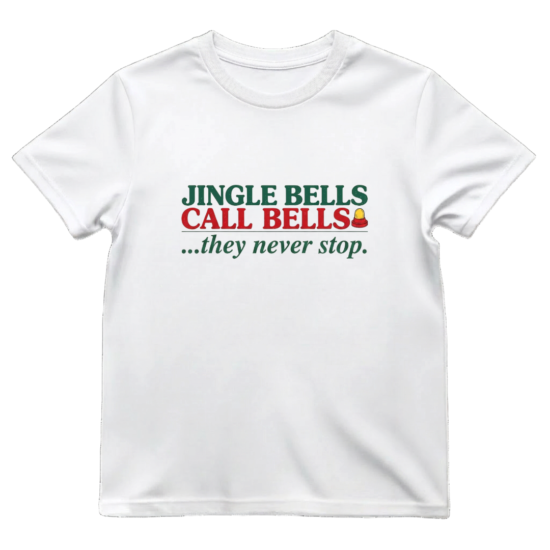 Jingle Bells Call Bells They Never Stop Funny Nurse Christmas Tee
