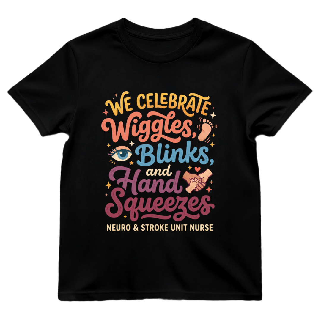 Wiggles, Blinks & Hand Squeezes Neuro Nurse Shirt
