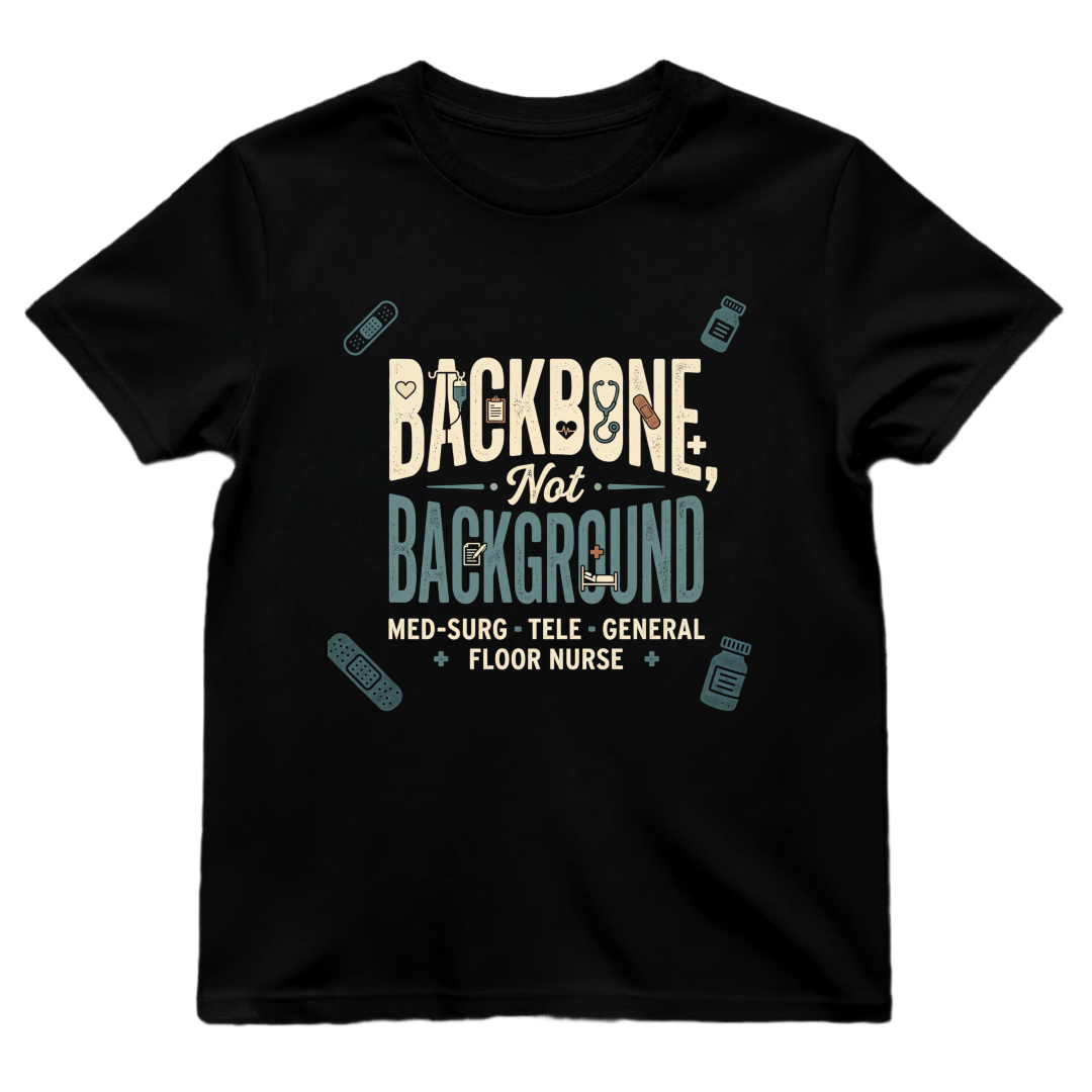 Backbone Not Background Nurse Tee