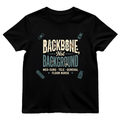 Backbone Not Background Nurse Tee