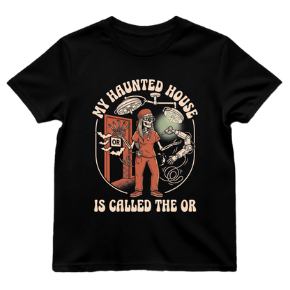 My Haunted House Is Called The OR Nurse Shirt | Operating Room Halloween Tee