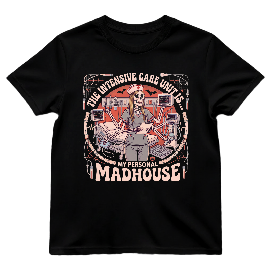 The Intensive Care Unit Is My Personal Madhouse Shirt | ICU Nurse Halloween Tee