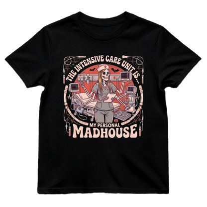 The Intensive Care Unit Is My Personal Madhouse Shirt | ICU Nurse Halloween Tee