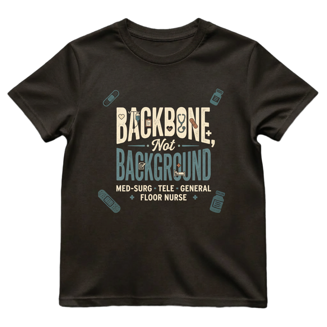 Backbone Not Background Nurse Tee