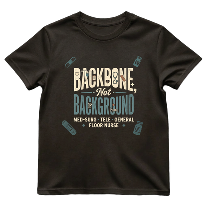 Backbone Not Background Nurse Tee