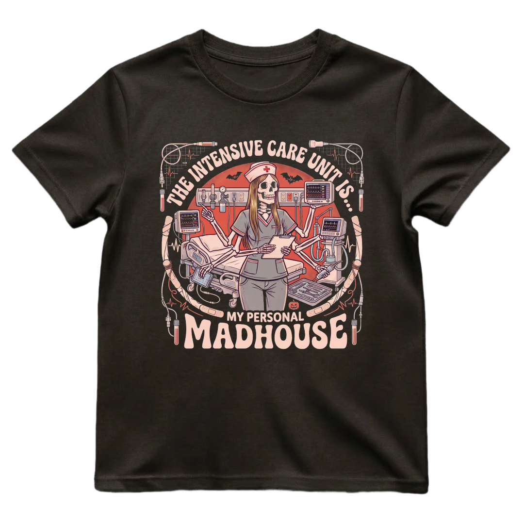 The Intensive Care Unit Is My Personal Madhouse Shirt | ICU Nurse Halloween Tee