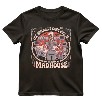 The Intensive Care Unit Is My Personal Madhouse Shirt | ICU Nurse Halloween Tee