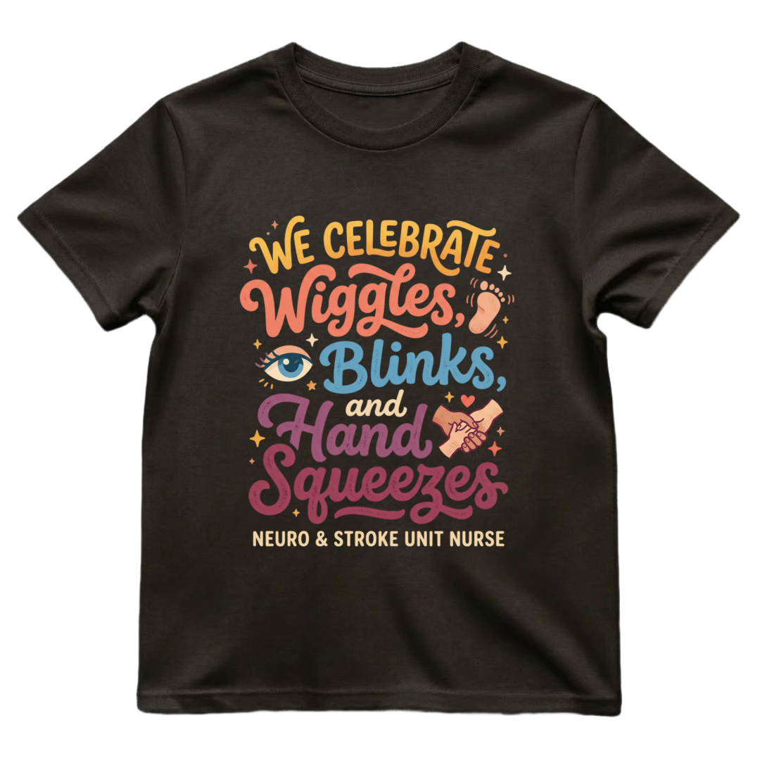 Wiggles, Blinks & Hand Squeezes Neuro Nurse Shirt