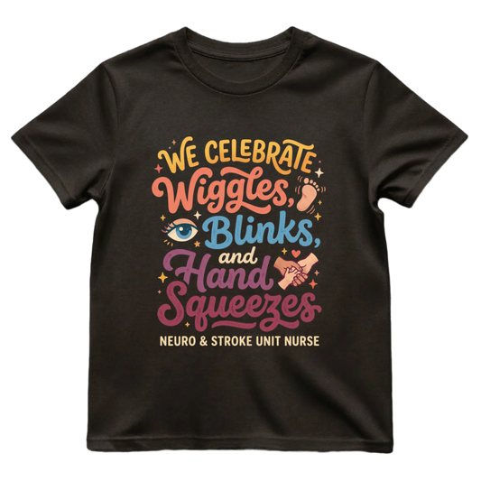 Wiggles, Blinks & Hand Squeezes Neuro Nurse Shirt