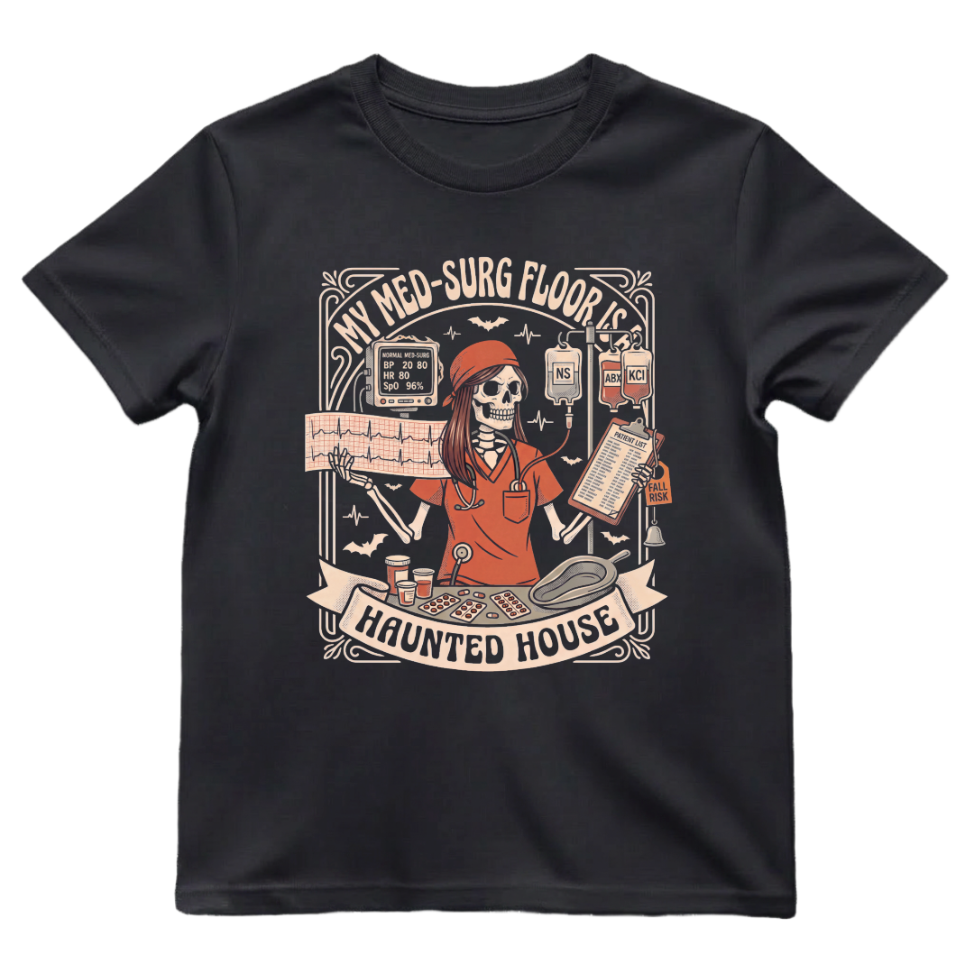 My Med-Surg Floor Is A Haunted House Shirt | Med-Surg Nurse Halloween Tee