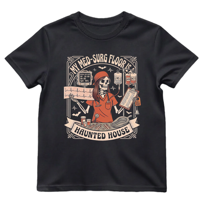 My Med-Surg Floor Is A Haunted House Shirt | Med-Surg Nurse Halloween Tee