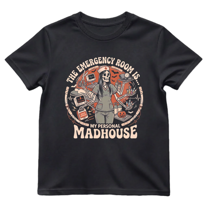 My Personal Madhouse ER Nurse Shirt | Emergency Room Halloween Tee