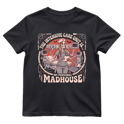 The Intensive Care Unit Is My Personal Madhouse Shirt | ICU Nurse Halloween Tee
