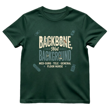 Backbone Not Background Nurse Tee
