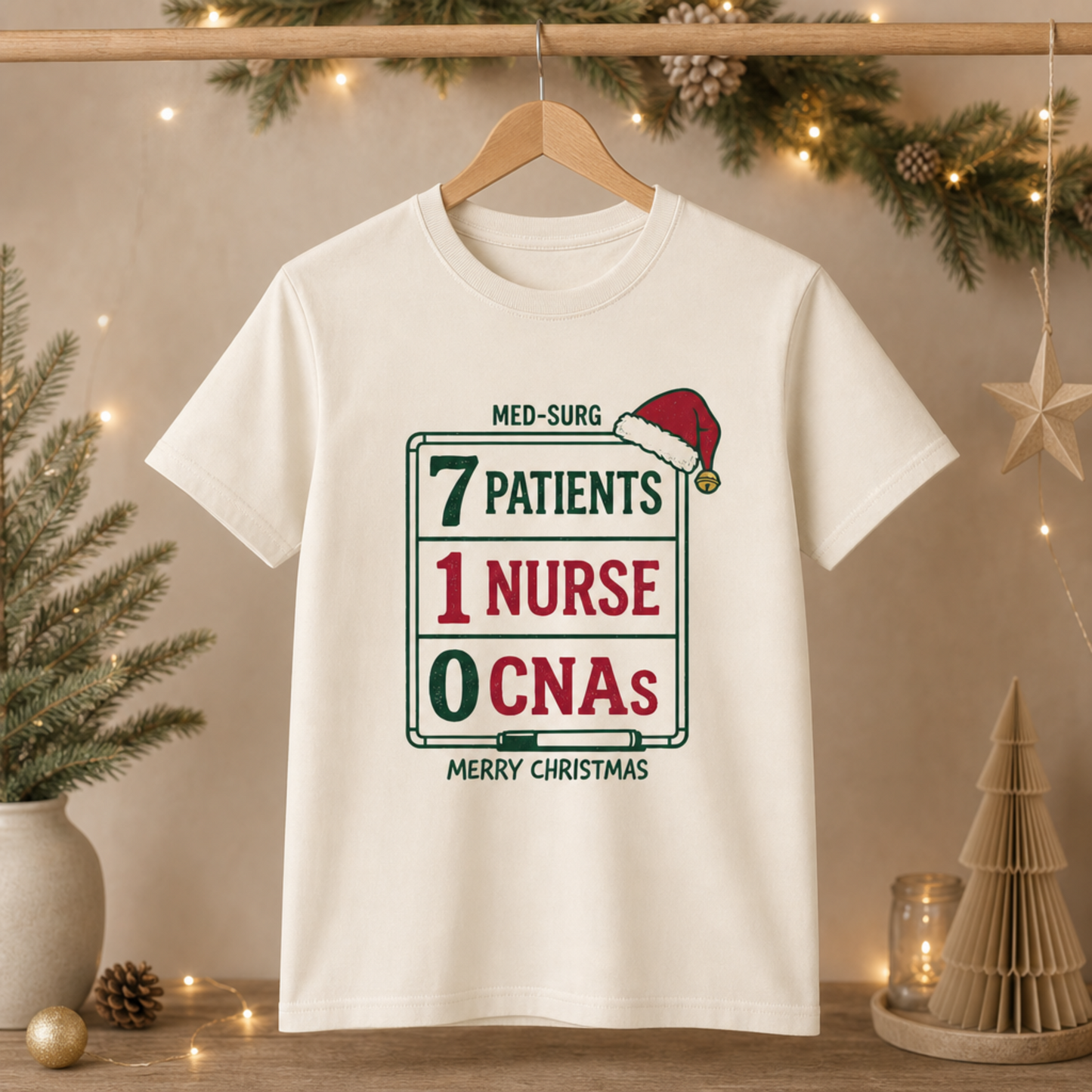 Med-Surg Nurse Christmas 7 Patients 1 Nurse 0 CNAs Funny T-shirt