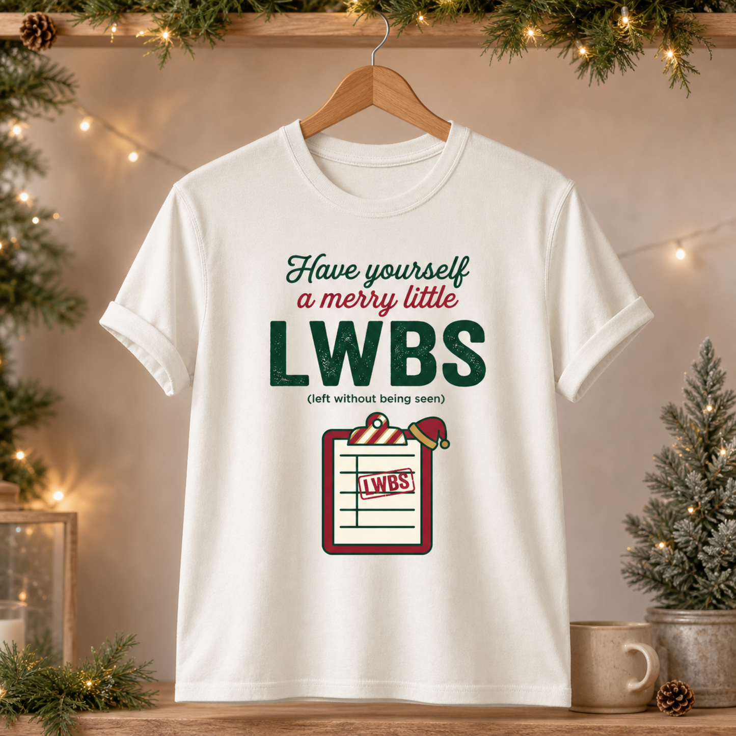 Merry Little LWBS Left Without Being Seen Funny ER Nurse Xmas Tee