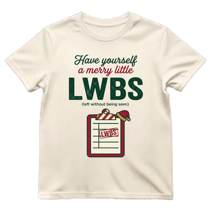 Merry Little LWBS Left Without Being Seen Funny ER Nurse Xmas Tee