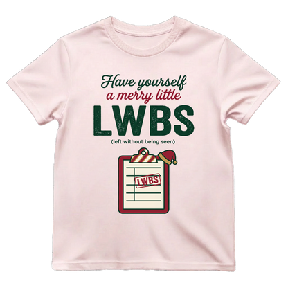 Merry Little LWBS Left Without Being Seen Funny ER Nurse Xmas Tee