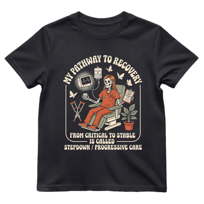 My Pathway To Recovery Nurse Shirt | Stepdown Progressive Care PCU Tee