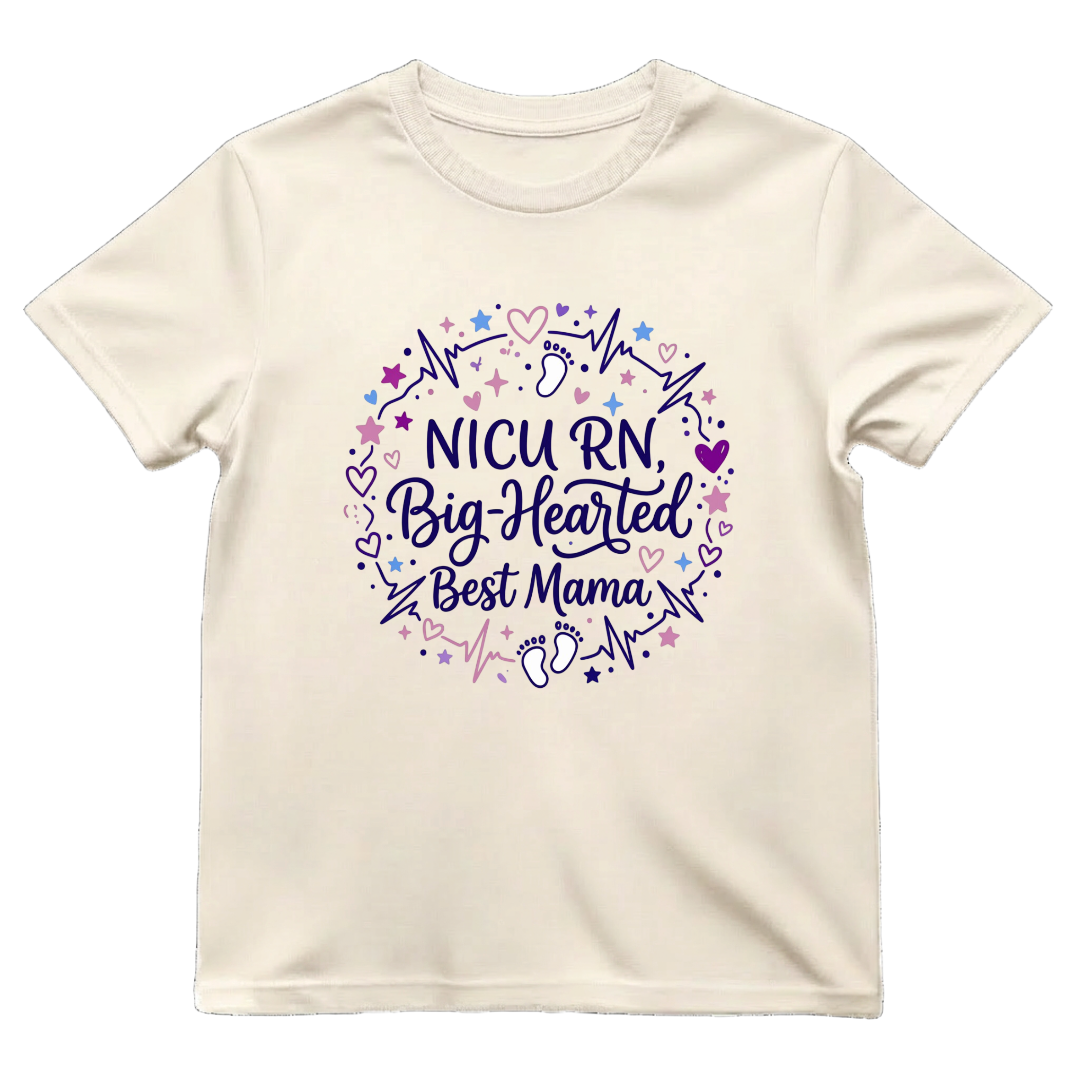 NICU RN Big—Hearted Mama Tee