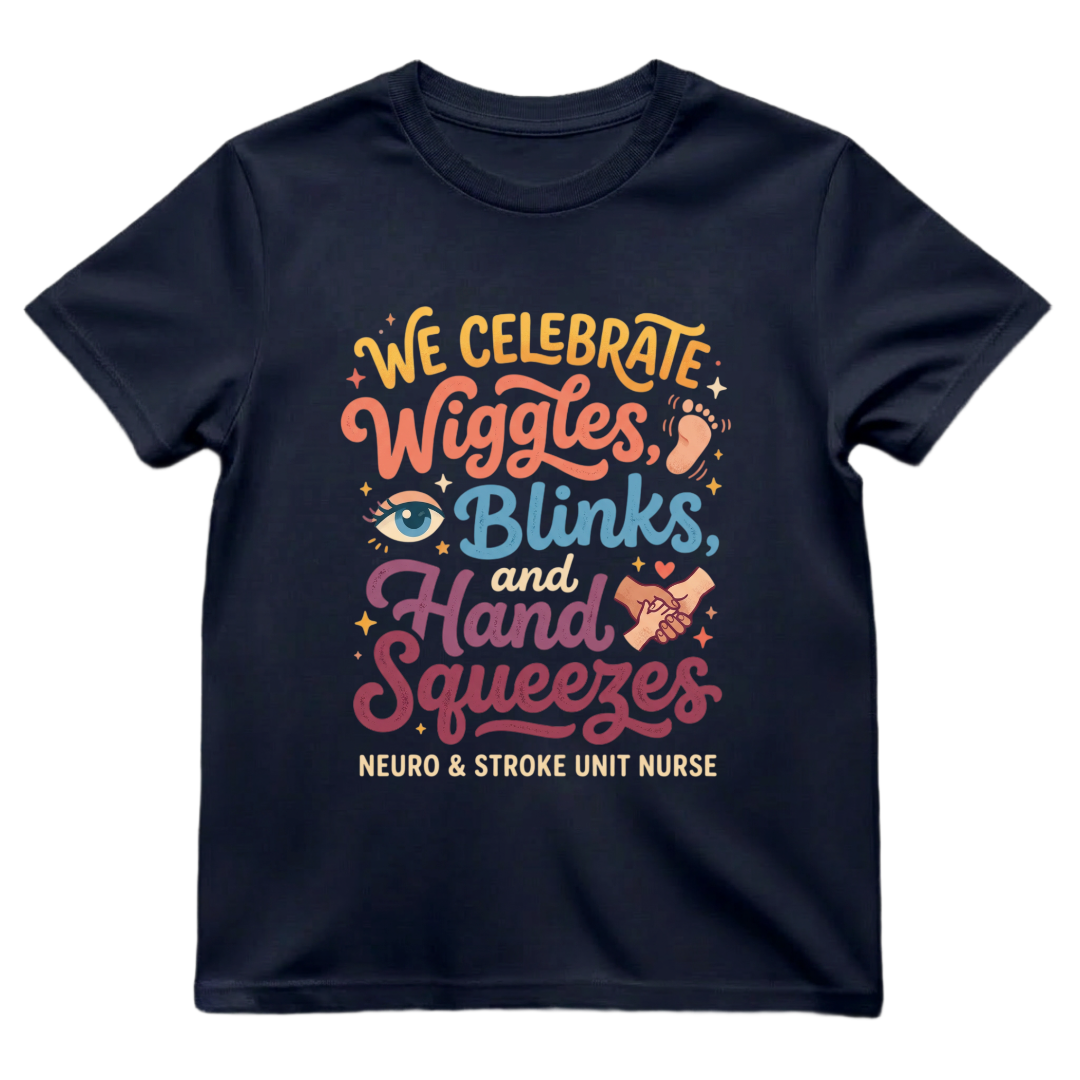 Wiggles, Blinks & Hand Squeezes Neuro Nurse Shirt
