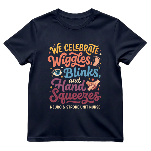 Wiggles, Blinks & Hand Squeezes Neuro Nurse Shirt