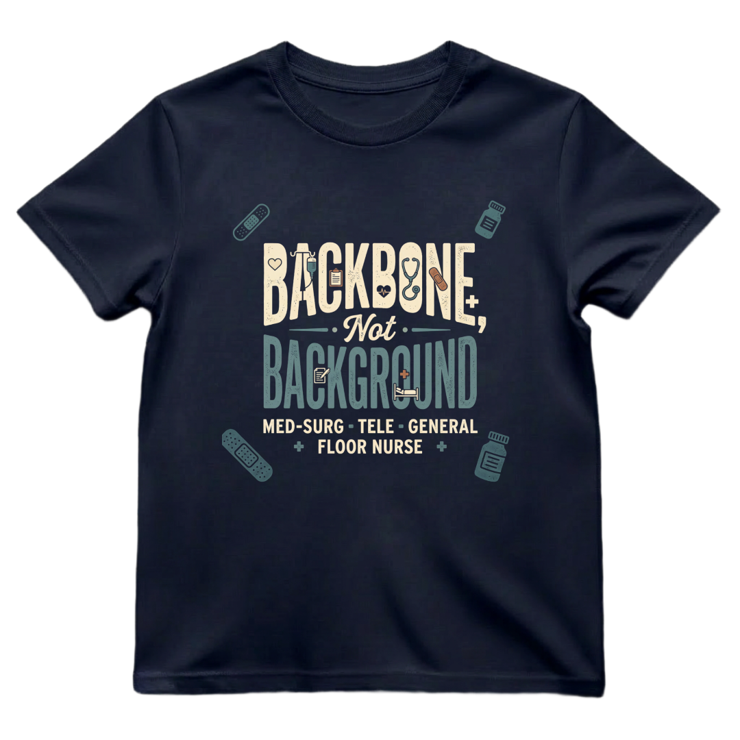 Backbone Not Background Nurse Tee