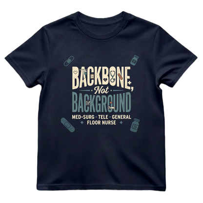 Backbone Not Background Nurse Tee