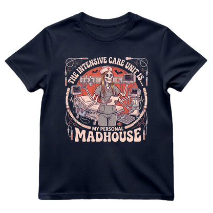 The Intensive Care Unit Is My Personal Madhouse Shirt | ICU Nurse Halloween Tee