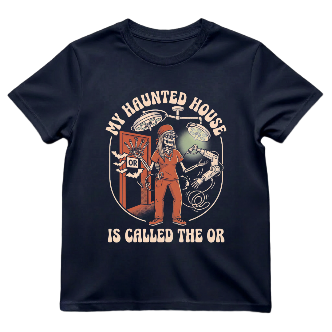 My Haunted House Is Called The OR Nurse Shirt | Operating Room Halloween Tee