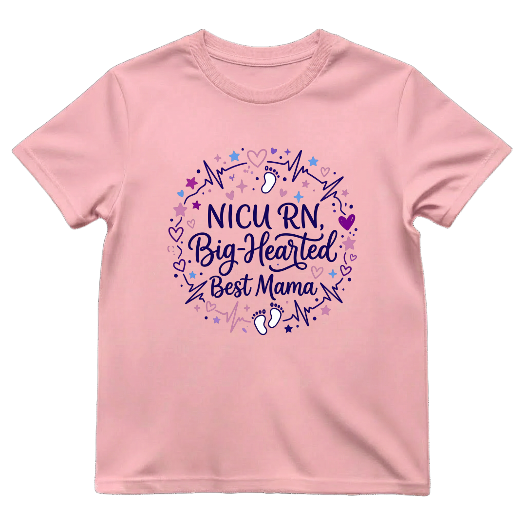 NICU RN Big—Hearted Mama Tee