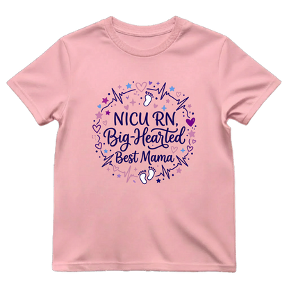 NICU RN Big—Hearted Mama Tee