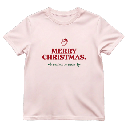 Merry Christmas Now Let's Get Report Funny Nurse T-Shirt