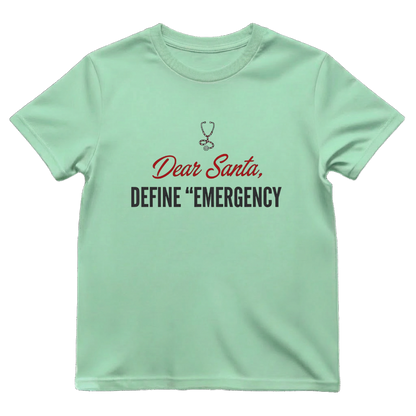 Dear Santa Define Emergency Funny ER Nurse Christmas T-Shirt