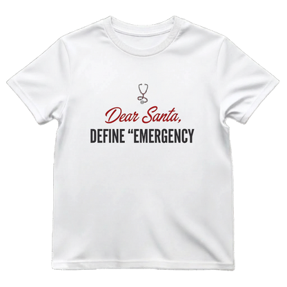 Dear Santa Define Emergency Funny ER Nurse Christmas T-Shirt