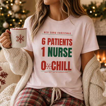 6 Patients 1 Nurse 0 Chill Funny Med Surg Christmas T-Shirt