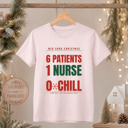 6 Patients 1 Nurse 0 Chill Funny Med Surg Christmas T-Shirt