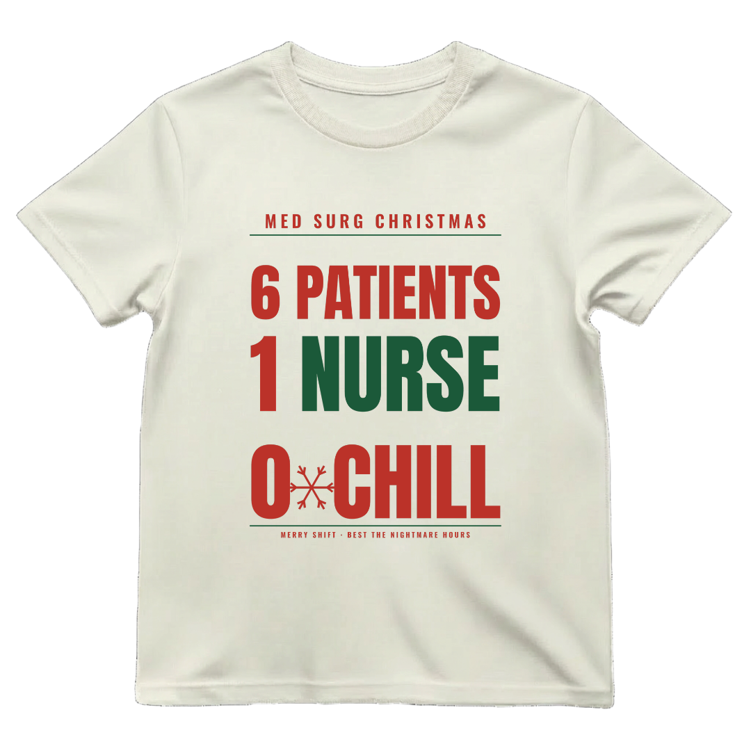 6 Patients 1 Nurse 0 Chill Funny Med Surg Christmas T-Shirt