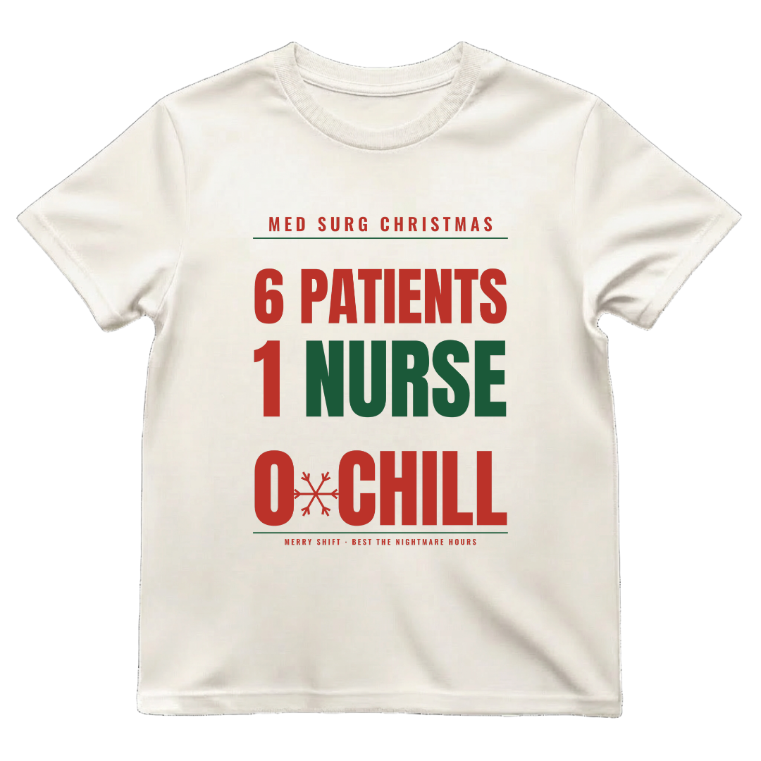 6 Patients 1 Nurse 0 Chill Funny Med Surg Christmas T-Shirt