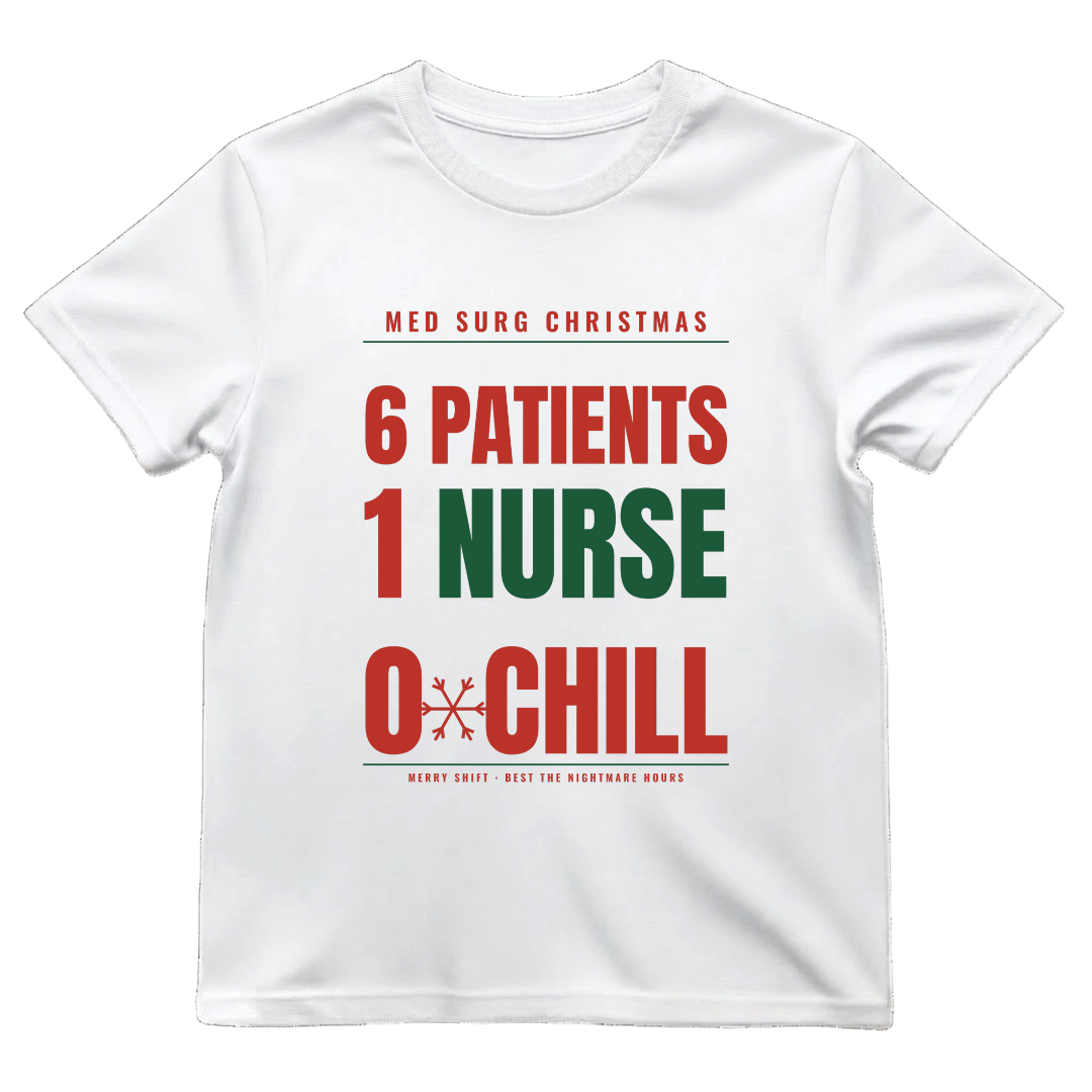 6 Patients 1 Nurse 0 Chill Funny Med Surg Christmas T-Shirt