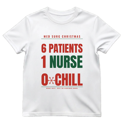 6 Patients 1 Nurse 0 Chill Funny Med Surg Christmas T-Shirt